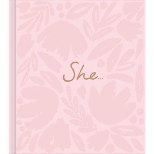 She... A Women's Empowerment Gift Book