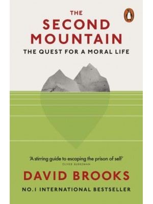 The Second Mountain The Quest for a Moral Life
