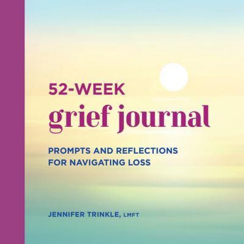 52-Week Grief Journal Prompts and Reflections for Navigating Loss