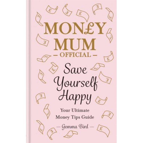 Money Mum Official Save Yourself Happy : Your Ultimate Money Tips Guide