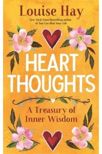 Heart Thoughts A Treasury of Inner Wisdom