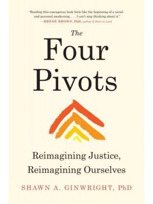 The Four Pivots Reimagining Justice, Reimagining Ourselves