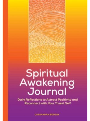 Spiritual Awakening Journal Daily Reflections to Attract Positivity and Reconnect With Your Truest Self