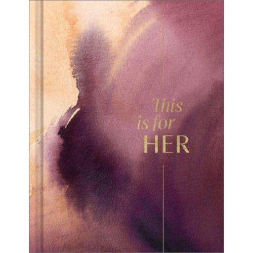 This Is for Her An Inspirational Gift Book for Women