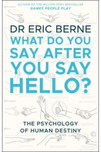 What Do You Say After You Say Hello? The Psychology of Human Destiny