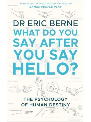 What Do You Say After You Say Hello? The Psychology of Human Destiny
