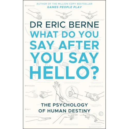What Do You Say After You Say Hello? The Psychology of Human Destiny