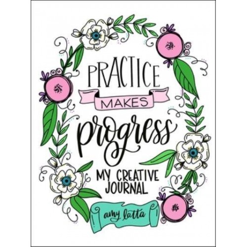Practice Makes Progress My Creative Journal
