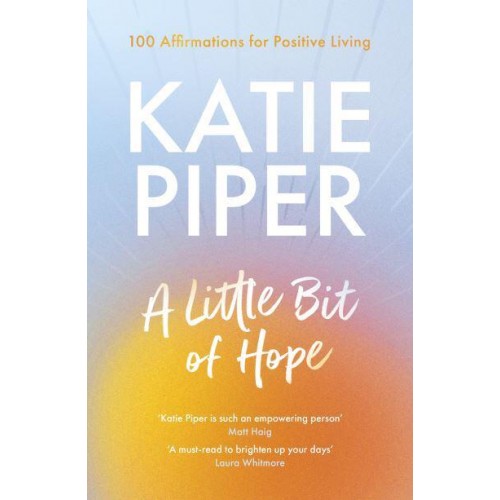A Little Bit of Hope 100 Affirmations for Positive Living