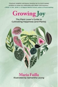 Growing Joy The Plant Lover's Guide to Cultivating Happiness (And Plants)