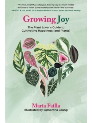 Growing Joy The Plant Lover's Guide to Cultivating Happiness (And Plants)