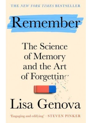 Remember The Science of Memory and the Art of Forgetting