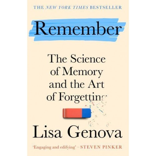Remember The Science of Memory and the Art of Forgetting