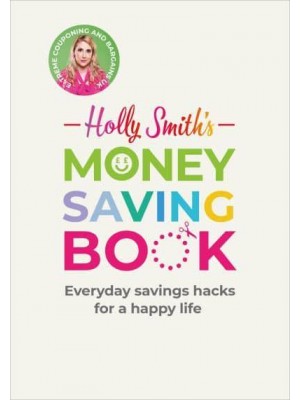 Holly Smith's Money Saving Book Simple Savings Hacks for a Happy Life