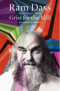 Grist for the Mill Awakening to Oneness