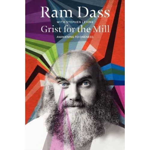 Grist for the Mill Awakening to Oneness