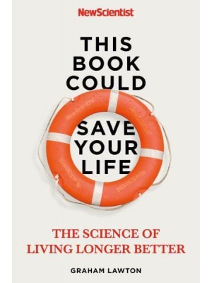 This Book Could Save Your Life The Science of Living Longer Better