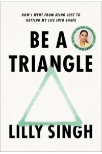 Be a Triangle How I Went from Being Lost to Getting My Life in Shape