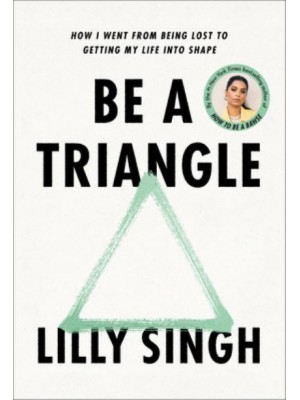 Be a Triangle How I Went from Being Lost to Getting My Life in Shape