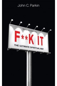 F**k It The Ultimate Spiritual Way