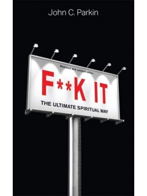 F**k It The Ultimate Spiritual Way