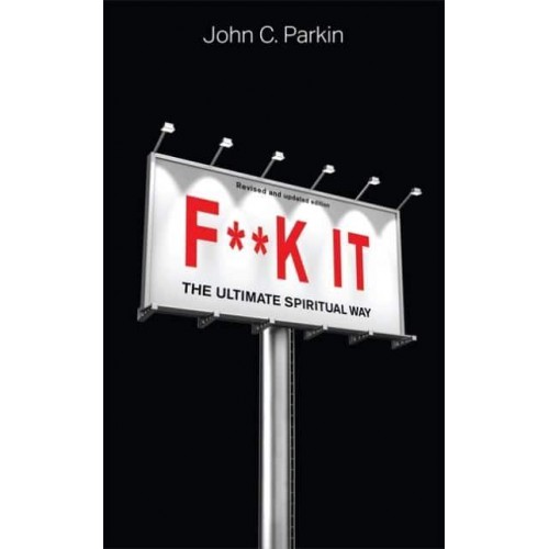F**k It The Ultimate Spiritual Way