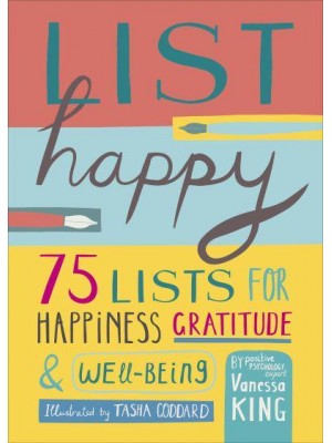 List Happy 75 Lists for Happiness, Gratitude, and Wellbeing