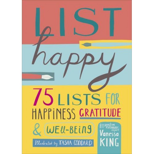 List Happy 75 Lists for Happiness, Gratitude, and Wellbeing