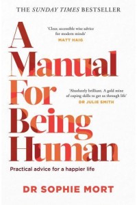 A Manual for Being Human