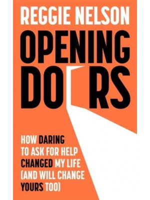 Opening Doors How Daring to Ask for Help Changed My Life (And Will Change Yours Too)
