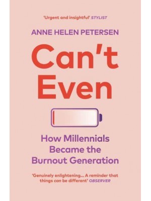 Can't Even How Millennials Became the Burnout Generation