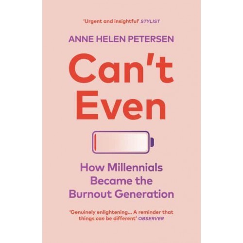 Can't Even How Millennials Became the Burnout Generation
