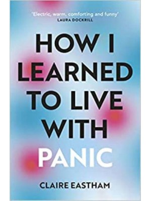 How I Learned to Live With Panic
