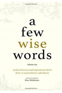 A Few Wise Words Volume One