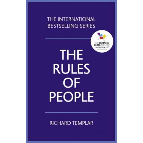 The Rules of People A Personal Code for Getting the Best from Everyone