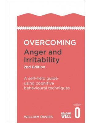 Overcoming Anger and Irritability A Self-Help Guide Using Cognitive Behavioural Techniques