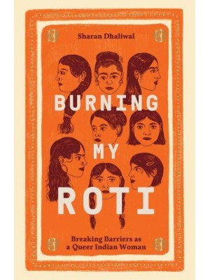 Burning My Roti Breaking Barriers as a Queer Indian Woman