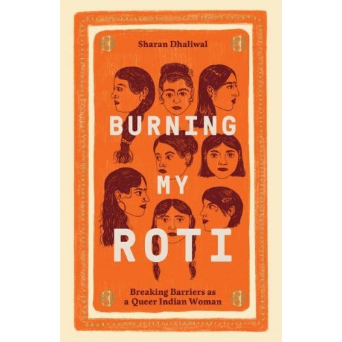 Burning My Roti Breaking Barriers as a Queer Indian Woman