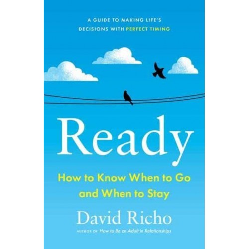 Ready How to Know When to Go and When to Stay