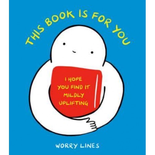 This Book Is for You I Hope You Find It Mildly Uplifting