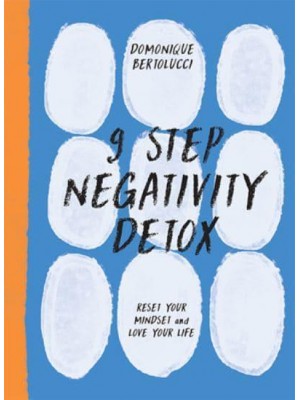 9 Step Negativity Detox Reset Your Mindset and Love Your Life - Mindset Matters