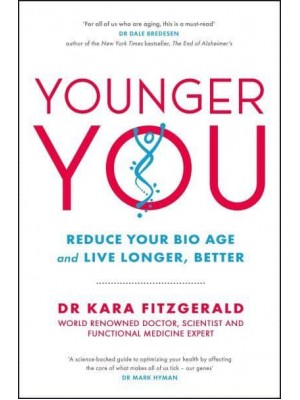 Younger You Reverse Your Bio Age - And Live Longer, Better