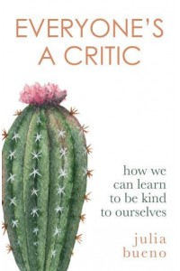 Everyone's a Critic Stories of Learning to Feel Good Enough