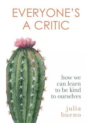 Everyone's a Critic Stories of Learning to Feel Good Enough