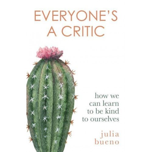 Everyone's a Critic Stories of Learning to Feel Good Enough