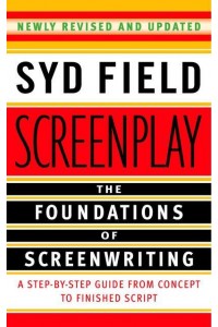 Screenplay The Foundations of Screenwriting