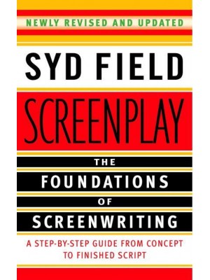 Screenplay The Foundations of Screenwriting