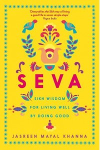 Seva Sikh Wisdom for Living Well by Doing Good