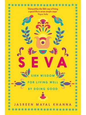 Seva Sikh Wisdom for Living Well by Doing Good