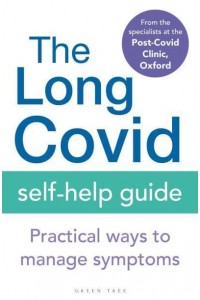 The Long Covid Self-Help Guide Practical Ways to Manage Symptoms